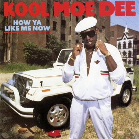 Kool Moe Dee - How Ya Like Me Now Lyrics and Tracklist | Genius