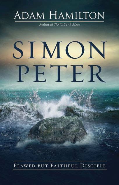 Simon Peter: Flawed but Faithful Disciple by Adam Hamilton, Hardcover ...