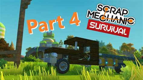 Scrap Mechanic part 4 - YouTube