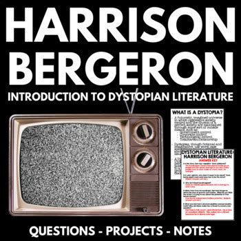 Harrison Bergeron Short Story Unit with Introduction to Dystopian ...