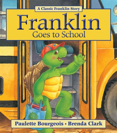 Franklin Goes to School by Paulette Bourgeois, Brenda Clark, Paperback ...