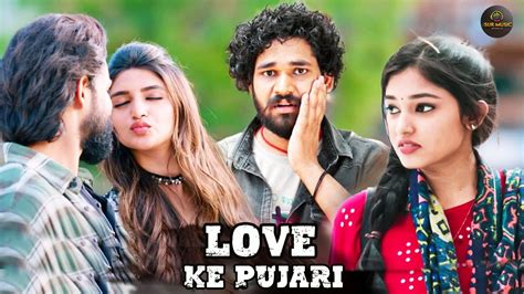 Love Ke Pujari | 2023 New Hindi Dubbed Action Romantic Love Story Movie ...