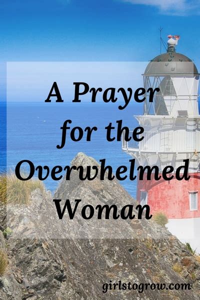 A Prayer for When You're Feeling Overwhelmed - Girls To Grow