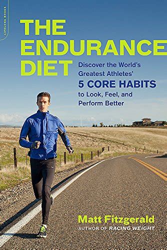 The Endurance Diet: Discover the 5 Core Habits of the World’s Greatest ...