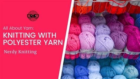 8 Basic Facts about Knitting with Polyester Yarn – TONIA KNITS