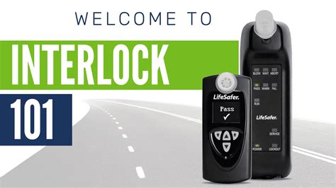 Welcome to Ignition Interlock 101 - LifeSafer Ignition Interlock