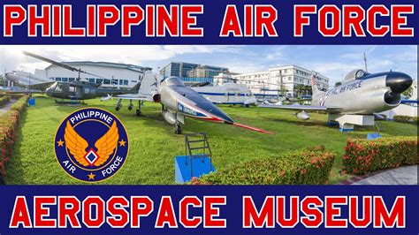 PHILIPPINE AIR FORCE AEROSPACE MUSEUM | AWESOME AIRCRAFT DISPLAYS ...