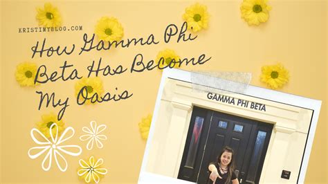 How Gamma Phi Beta Has Become My Oasis – Kristi My Dao