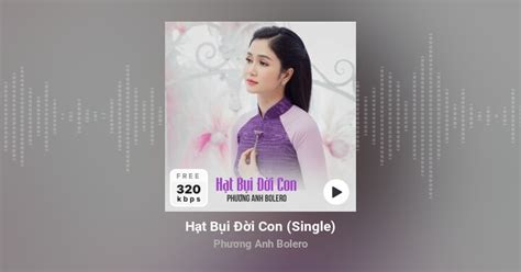 Phương Anh Bolero - EP Hạt Bụi Đời Con (Single) (2022) trên Zing MP3