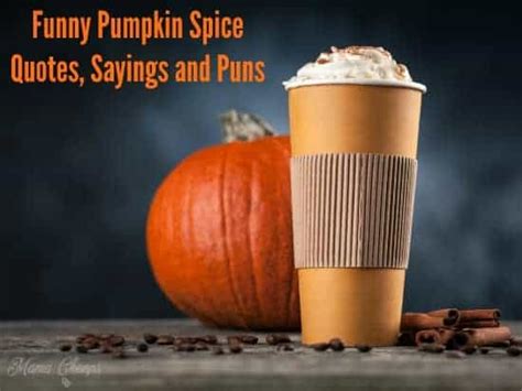 11 Funny Pumpkin Spice Quotes, Sayings and Puns - Mama Cheaps®