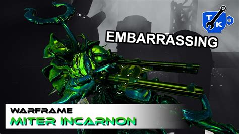 Incarnon Miter, the Good, the Bad, & the Ugly | Warframe - YouTube