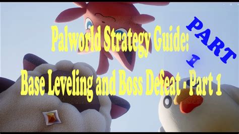 Palworld Strategy Guide: Base Leveling and Boss Defeat - Part 1 - YouTube