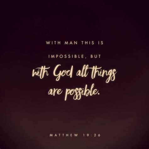 Matthew 19:26 - With God All Things Are Possible - 316 Quotes