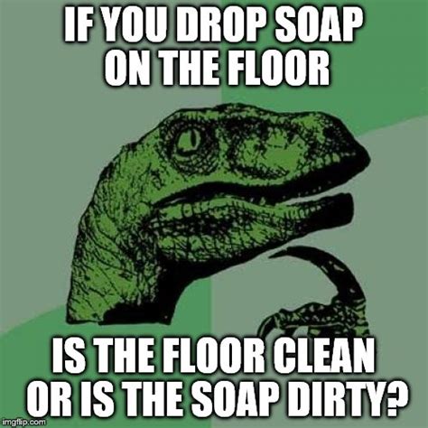 soap meme - 28 images - thinker meme memes, pick up the soap i dare you ...