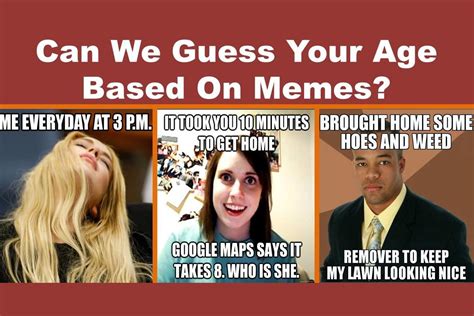 Can We Guess Your Age Based on These Memes?