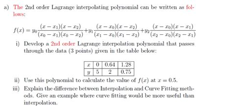 Solved a) The 2nd order Lagrange interpolating polynomial | Chegg.com