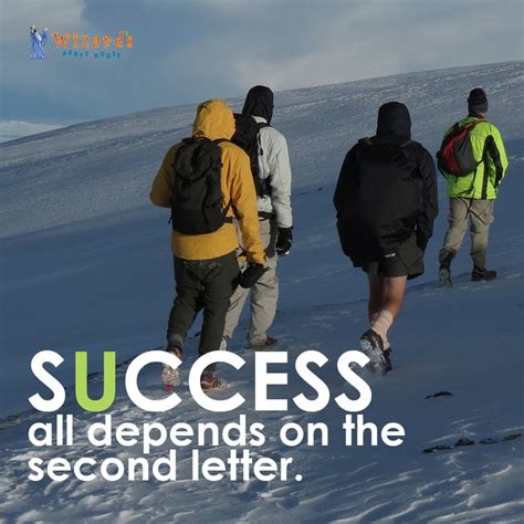 "Success all depends on the second letter." #InspirationalSuccessQuotes ...