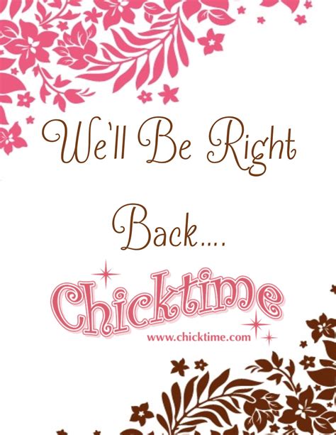 » Be Right Back…