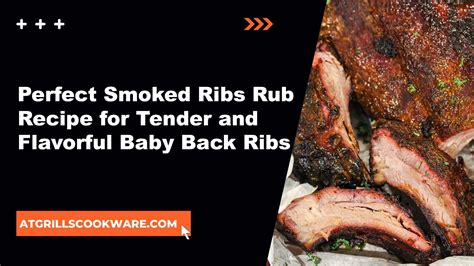 Perfect Smoked Ribs Rub Recipe for Tender and Flavorful Baby Back Ribs ...