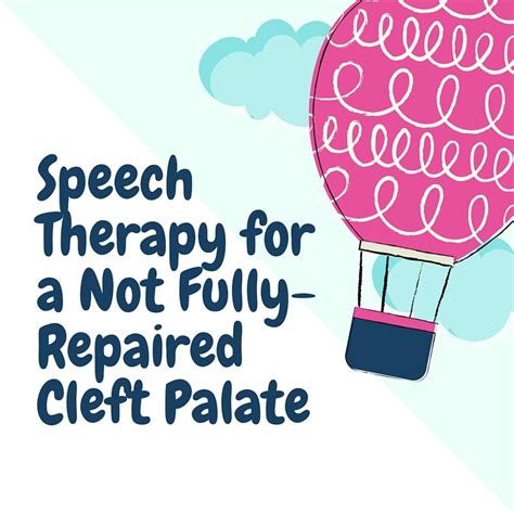 Speech Therapy for a Not Fully-Repaired Cleft Palate - Speech And ...