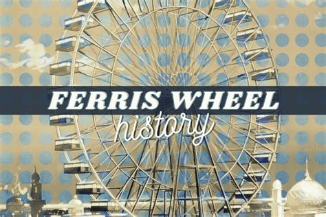 Here's the history of the Ferris Wheel - plus photos of the massive ...