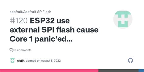 ESP32 use external SPI flash cause Core 1 panic'ed (LoadProhibited ...