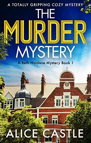 The Murder Mystery: A totally gripping cozy murder mystery (A Beth ...