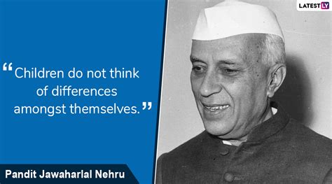 Jawaharlal Nehru Quotes on Children’s Day 2019: Memorable Sayings by ...