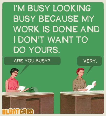 Funny Quotes About Being Busy At Work - ShortQuotes.cc