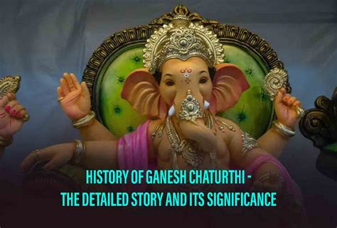 History Of Ganesh Chaturthi – The Detailed Story And Its Significance ...