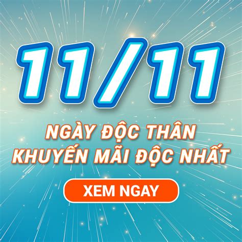 11/11 Ngày độc thân, khuyến mãi độc nhất | trogiup.mogi.vn