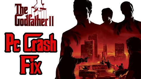 The Godfather 2 PC Crash Fix file - ModDB