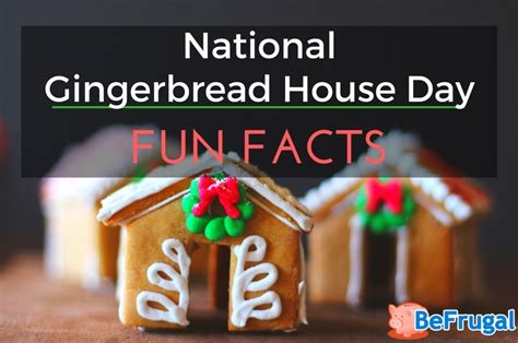 National Gingerbread House Day: Fun Facts