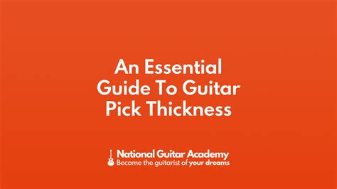 An Essential Guide To Guitar Pick Thickness - National Guitar Academy