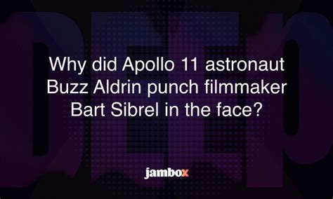 Why did Apollo 11 astronaut Buzz Aldrin punch filmmaker Bart Sibrel in ...