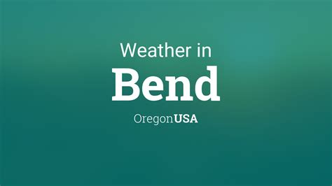 Weather for Bend, Oregon, USA