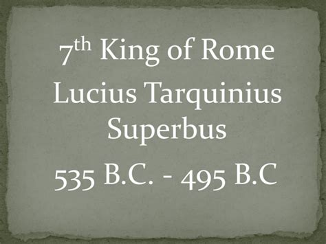 7 King of Rome Lucius Tarquinius Superbus