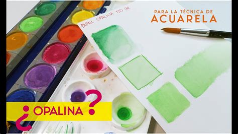 ACUARELA ¡Qué papel usar! PARTE 2 (OPALINA) - YouTube