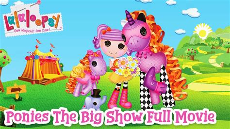 Lalaloopsy Ponies: The Big Show 🐴 | Full Movie 🎥 - YouTube