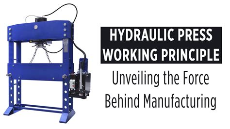 Hydraulic Press Working Principle: Unveiling the Force Behind ...