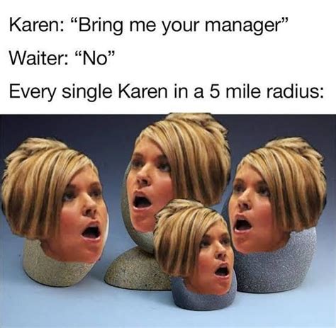 BrInG mE yOuR mAnAgEr! | /r/FuckYouKaren | Karen | Know Your Meme