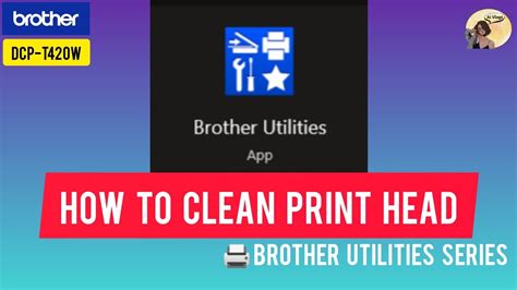 HOW TO CLEAN PRINT HEAD USING BROTHER UTILITIES SOFTWARE #BROTHER DCP ...