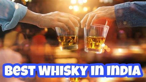 Top 10 Best Whisky in India You Must Try - The Ganga Times