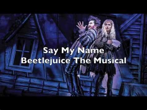 Beetlejuice the Musical - Say My Name Lyrics Chords - Chordify