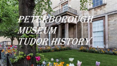 Peterborough Museum, Tudor History - YouTube