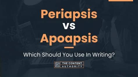 Periapsis vs Apoapsis: Which Should You Use In Writing?