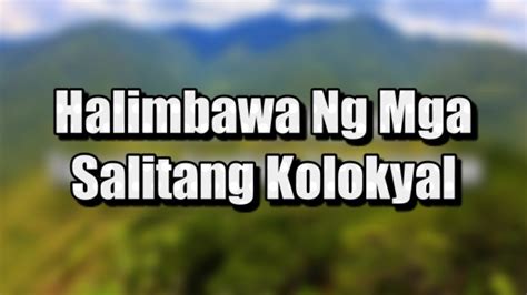 Halimbawa Ng Salitang Kolokyal – Halimbawa