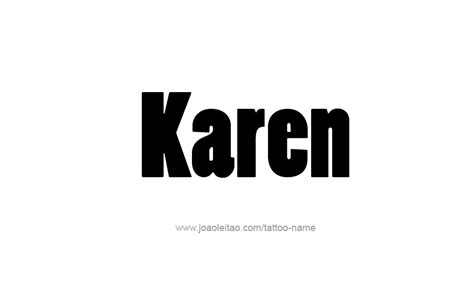 Karen Name Tattoo Designs - Tattoos with Names | Name tattoos, Name ...