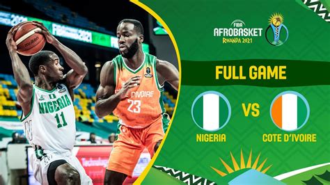 Nigeria v Cote d'Ivoire | Full Game - FIBA AfroBasket 2021 - FIBA ...