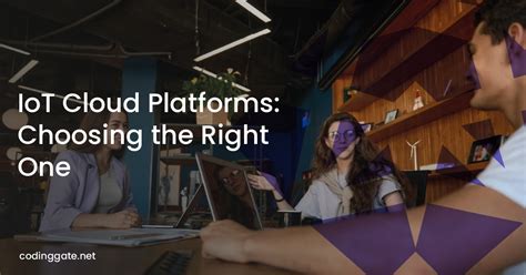 IoT Cloud Platforms: Choosing the Right One